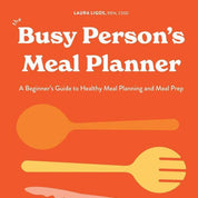 The Busy Person's Meal Planner By Laura Ligos