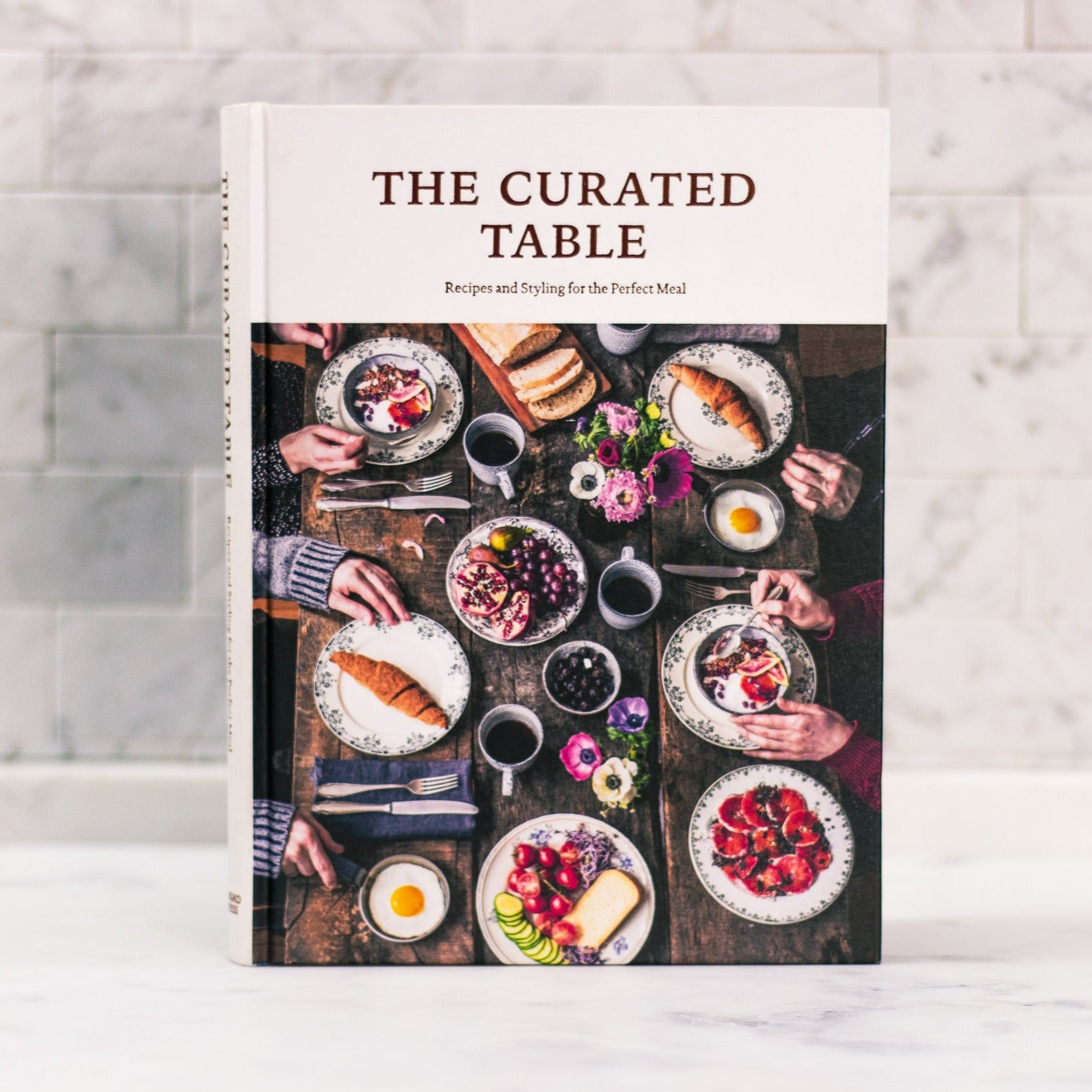 The Curated Table, Recipes and Styling for the Perfect Meal